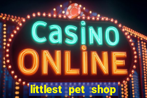 littlest pet shop jogo antigo baixar dinheiro infinito